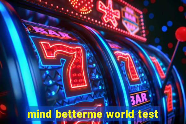 mind betterme world test